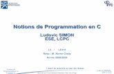 Notions de Programmation en C - isir.upmc.fr · Ludovic SIMON ESE Notions de Programmation en Langage C 1/122 Notions de Programmation en C Ludovic SIMON ESE, LCPC L3 : LE315 Resp