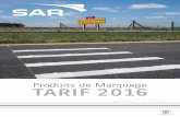 Produits de Marquage TARIF 20 16 - SAR - FR · ... Edition 2015 Produits de marquage - Edition 2015 5 NOM DU PRODUIT ... BLANC NOM DU PRODUIT n° de ... rouleau ou avec matériel