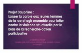 Projet Dauphine : Laisser la parole aux jeunes femmes … · de la rue et agir ensemble pour lutter contre la violence structurelle par le ... Prendre un appartement avec plusieurs