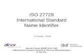 ISO 27729 International Standard Name Identifier · ISO 27729 International Standard Name Identifier Journée d’étude AFNOR CG 46 / BnF « Référentiels et données d’autorité
