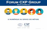 FORUM F ORUM CXP GROUP - Conseil et analyse en … · La technologie et ses usages Lhumain et les profils L [organisation et les processus Les produits et services. ... lhésitation