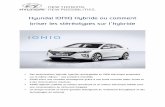 Hyundai IONIQ Hybride ou comment briser les stéréotypes sur l hybride · 2016-01-19 · IONIQ Hybride combine un moteur thermique et un moteur électrique inédits pour ... dans