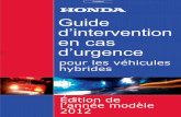 Guide d’intervention en cas d’urgence - Honda Canada … · 2011-08-30 · La façon la plus facile d’identifier un véhicule hybride est ... Le moteur électrique dans la Civic