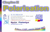 Chapitre II Polarisation -  RHALEB/SMP4... · Se sont des lames minces taillées dans un cristal ayant des propriétés optiques anisotropes, agissant sur l ...