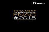 DOCUMENT FNAC 2015 - fnacdarty.com · 1.1 La Fnac en bref 4 1.2 Historique 7 1.3 Stratégie 8 1.4 Activités 19 ... 4.1 Analyse de l’activité et des résultats consolidés 96 4.2