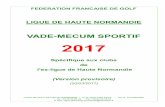 VADE MECUM SPORTIF - liguegolfnormandie.frliguegolfnormandie.fr/pdf/2017/vademecum.pdf · FFGolf Ligue de Golf de Haute Normandie Page 2 Page 2 20/03/2017 SOMMAIRE I. DOCUMENTS GENERAUX