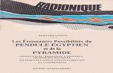 Les Étonnantes Possibilités du PENDULE ÉGYPTIEN et de …esodivina.free.fr/archives pdf/pendulev2 (2).pdf · mention de ce pendule et en font fabriquer des reproductions en bois