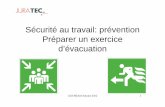 Sécurité au travail: prévention Préparer un exercice … · L’exercice d’évacuation doit être préparé avec discrétion: il permet d’acquérir des réflexes et un comportement