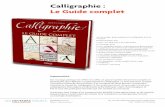 Calligraphie : Le Guide complet - devenirs.eudevenirs.eu/pdf/calligraphie_le_guide_complet.pdf · arts graphiques, de la lettre et de la belle écriture, graphiste, maquettiste, dessinateur