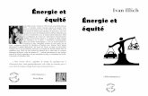 Ivan Illich Energie et équité - [infokiosques.net] · 2006-10-03 · Bertrand Louart, Quelques éléments d'une critique de la société industrielle, Notes et morceaux choisis