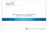 Manuel candidat TEF CANADA 20 12-2016 - Le français … · Vous êtes inscrit(e) à une session du TEF CANADA, Test d’Évaluation de Français, élaboré par le Centre de langue