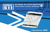 Android GUIDE D’UTILISATION - Québec 511 · GUIDE D’UTILISATION DE L’APPLICATION MOBILE QUÉBEC 511 ANDROID | 1 Android ... le réseau routier et entraînant des entraves est