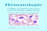 Cellules normales du sang et de la moelle rouge des osmuller.ch.free.fr/bts-abm/images/documents/hematologie1tp/livret1.pdf · 0,3 % 0,04 % 6 à 40 % 2 à 4% ... • Transport dans