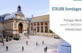 STA108 Sondages - Le site web des Mathématiques du …maths.cnam.fr/IMG/pdf/STA108_-_03OCT2014_cle8fe571.pdf · –Examen 1ère session : semaine du 9 au 14 ... sincérité du débat