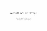 Algorithmes de filtrage - iro.umontreal.camabrouk/IFT3295/Algo-filtrage2.pdf · Algorithmes de filtrage Nadia El-Mabrouk . Plan 1. Introduction –Objectif –Quest-ce quune heuristique?