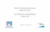DESAR module Réanimation Digestive 2015 TIPS me-d... · PDF fileDigestive 2015 TIPS PRECOCE HEMORRAGIE DIGESTIVE Nathan Ferrand 17/12/15. TIPS??? J30. Etude prospective multicentrique