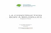 LA CONSTRUCTION BOIS À BRUXELLESdocument.environnement.brussels/opac_css/elecfile/... · constructions mixtes (béton, acier, bois), les rénovations de bâtiments résidentiels,