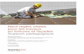 Neuf règles vitales pour les travaux en toitures et façades · Au poste de travail. Bases légales ... compléter la ﬁ che «Attestation de formation» en annexe. ... Vériﬁ