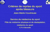 Critères de reprise du sport après blessure - …€¦ · – pas de guérison du jour au lendemain – débuter avant la fin des séances de rééducation ... – C’est le 5ème