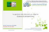 La gestion des déchets en Algérie · République Algérienne Démocratique et Populaire Ministère des Ressources en Eau et de l’Environnement La gestion des déchets en Algérie