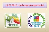 LA RT 2012 : challenge et opportunité · qui circulent à travers des orifices volontaires (bouches de ventilation et entrées d’air) et ... Les indicateurs les plus souvent utilisés