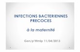 INFECTIONS BACTERIENNES PRECOCES gen - chu … · • Infection certaine: un germe, dans au moins un site normalement stérile (sang, liquide céphalo-rachidien, poumon, urine). En