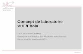 Concept de laboratoire VHF/Ebola - iumsp.ch · Bilirubin totale TP, INR Calcium Créatinine gamma-glutamyltransférase Glucose ... •Plusieurs techniciennes de microbiologie impliquées