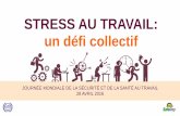 STRESS AU TRAVAIL: un défi collectif - AU TRAVAIL - UN... · PDF fileLe stress lié au travail est déterminé par l’organisation du travail, la conception du travail et les relations