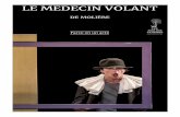 LE MEDECIN VOLANT - Les Malins Plaisirslesmalinsplaisirs.com/pdfProductions/Medecin_Volant_2016_Internet.pdf · Après La Jalousie du Barbouillé, initialement créée en 2009, nous