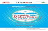 Grenoble - lacasemate.frlacasemate.fr/wp-content/uploads/2018/01/DP_MINIMAKERFAIRE.pdf · Clémenceau de Grenoble. Grenoble Mini Maker Faire, un des 3 temps forts de l’événement