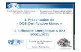 1. Présentation de « DQS Certification Maroc » 2 ...marokko.ahk.de/...10_EEF/...DQS_Maroc_ISO50001__Mode_de_comp… · 1. Présentation de « DQS Certification Maroc ... Efficacité