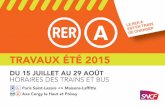 du 15 Juillet au 29 août hORAIRES DES TRAINS ET BUS · Pour continuer de garantir la sécurité et la disponibilité du RER ... Pour trouver le meilleur itinéraire et l’horaire