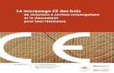 Le marquage CE des bois - Hout Info Bois€¦ · et le classement pour leur résistance 2 Table des matières 1. ... la durabilité et la résistance au feu. Fin novembre 2010 ...