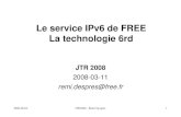 LiIP6dFREELe service IPv6 de FREE La technologie … · LiIP6dFREELe service IPv6 de FREE La technologie 6rdLa technologie ... ( dé édisponible" (zone dégroupée - FB 4 et 5 )