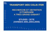 RECHERCHE ET DEFINITION D’ITINERAIRE A TRES … · Plus de 100 colis arrivant en France par voie maritime à acheminer de la mer à Cadarache entre 2007 et 2011 9dont 9 de 700 T