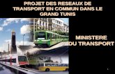 PROJET DES RESEAUX DE TRANSPORT EN … · 1 projet des reseaux de transport en commun dans le grand tunis ministere du transport