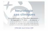 Neurologie cas cliniques - copacamu.org · cas cliniques E.Lindenmeyer (1), J.Bernard Reymond (1), ... •ATCD: Asthme, appendicectomie •TRT: ventoline Symbicort TRT hormonal substitutif