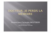 Docteur Jean Christophe MOUTERDE · 2016-06-17 · exercice de mémoire simple qui consiste à retenir ... feuille de papier avec la main droite 26. Pliez-la en deux 27. ... Evaluation