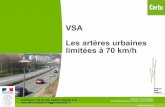 VSA Les artères urbaines limitées à 70 km/h - cerema.fr · VSA Les artères urbaines limitées à 70 km/h Ministère de l'Écologie, Colloque « de la voie rapide urbaine à la