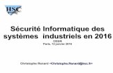 Sécurité Informatique des systèmes industriels en 2016 · Sécurité Informatique des systèmes industriels en 2016 OSSIR Paris, 12 janvier 2016 Christophe Renard