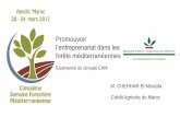 Promouvoir - 5.medforestweek.org · Les Coopératives Forestières au Maroc: Un potentiel important Promouvoir l’entreprenariat dans les forêts méditerranéennes: 2 Expérience