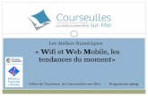 Les Ateliers Numériques Wifi et Web Mobile, les … · Etat des lieux « Un Touriste de plus en plus connecté et de plus en plus orienté tactile »