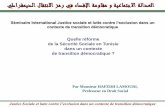 Quelle réforme De la Sécurité Sociale en Tunisie Dans … · Introduction d’une dose de fiscalisation par des ... du secteur informel. ... Quelle réforme de la Sécurité Sociale