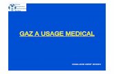 GAZ A USAGE MEDICAL - Extranets du CHU de Nice · « Nouvelle » norme européenne: NF EN 1089-3 (de 1997 !) pour les gaz en bouteille (remplace la NF X 08-107) Pour les gaz médicaux