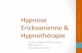 Hypnose( Ericksonienne(&( ose' - Institut d'Hypnose ... · L'institut d'hypnose thérapeutique a été fondé par Denis Jaccard (Suisse) dans le but, d'une part, de mieux faire connaître
