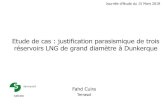 Etude de cas : justification parasismique de trois ... · Etude de cas : justification parasismique de trois réservoirs LNG de grand diamètre à Dunkerque. ... Voile circulaire