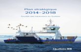 Plan stratégique 2014-2018 - traversiers.com€¦ · 3 Plan stratégique 2014-2018 présentation DU ministre DélégUé aUX transports et À l’implantation De la stratégie maritime