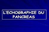 L’ECHOGRAPHIE DU PANCREAS - Lycée Gustave …flaubert-lyc.spip.ac-rouen.fr/IMG/pdf/Le_pancreas.pdf · 2009-05-14 · Patient en décubitus dorsal , abdomen dévêtu . (apnée inspiration
