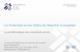 Le Potentiel et les Défis du Marché Européentrade.ec.europa.eu/doclib/docs/2013/may/tradoc_151130.pdf · Etude de cas: le marché Suisse • Petit pays européen multilingue avec