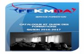 CATALOGUE ET GUIDE DES FORMATIONS SAISON …ffkmda.fr/wp-content/uploads/2017/01/Catalogue-des-formation-2016... · Le BMF2°, quant à lui, développera les compétences de son titulaire